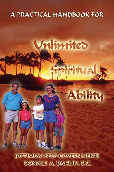 A Practical Handbook For Unlimited Spiritual Ability: (Optimum Self-Government)