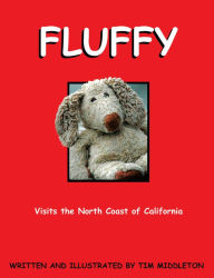 Title: Fluffy: Visits the North Coast of California, Author: Tim Middleton