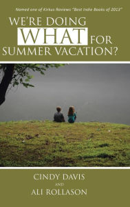 Title: We're Doing What for Summer Vacation?, Author: Cindy Davis