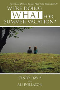 Title: We're Doing What for Summer Vacation?, Author: Cindy Davis