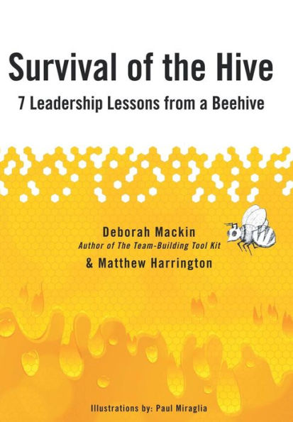 Survival of the Hive: 7 Leadership Lessons from a Beehive