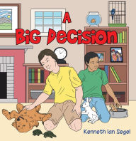 Title: A Big Decision, Author: Kenneth Ian Segel