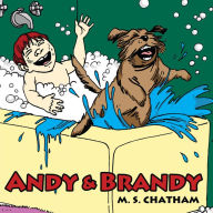 Title: Andy & Brandy, Author: M. S. Chatham