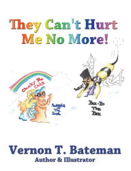 Title: They Can't Hurt Me No More!, Author: Vernon T. Bateman