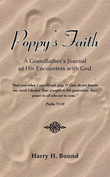 Poppy's Faith: A Grandfather's Journal of His Encounters with God