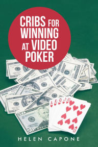 Title: Cribs for Winning at Video Poker, Author: Helen Capone