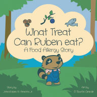 Title: What Treat Can Ruben Eat?: A Food Allergy Story, Author: John-Ruben M. Aranton Jr.