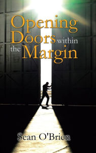 Title: Opening Doors Within the Margin, Author: Sean O'Brien