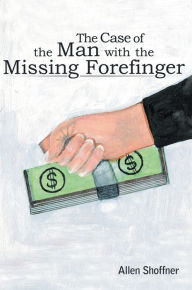 Title: The Case of the Man with the Missing Forefinger, Author: Allen Shoffner