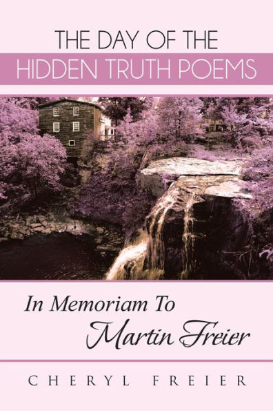 THE DAY OF THE HIDDEN TRUTH POEMS: In Memoriam To Martin Freier