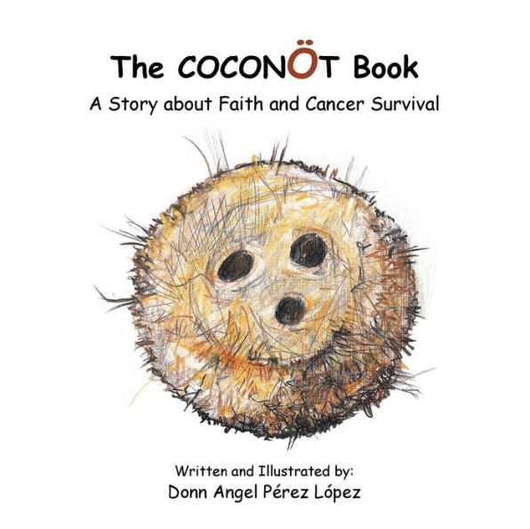 The Coconot Book: A Story about Faith and Cancer Survival