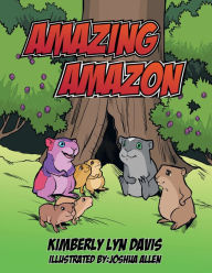 Title: Amazing Amazon, Author: Kimberly Lyn Davis