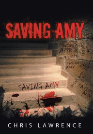 Title: Saving Amy, Author: Chris Lawrence