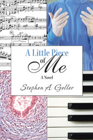 Title: A Little Piece of Me, Author: Stephen A. Geller