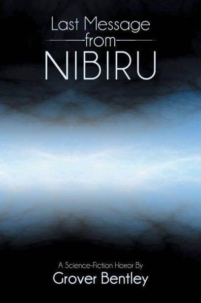 Last Message from Nibiru: A Science Fiction Horror