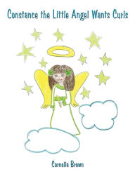 Title: Constance the Little Angel Wants Curls, Author: Cornelia Brown