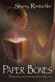 Title: Paper Bones, Author: Sherry Rentschler