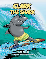 Title: Clark the Shark, Author: Paula Jones