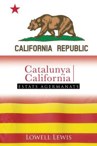 Title: Catalonia I California: Estats Agermanats, Author: Lowell Lewis