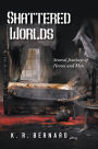 Shattered Worlds: Several Journeys of Heroes and Men