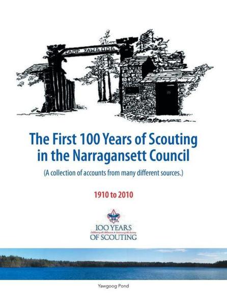 The First 100 Years of Scouting in the Narragansett Council: (A Collection of Accounts from Many Different Sources.)