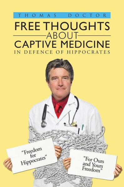 Free Thoughts about Captive Medicine: Defence of Hippocrates