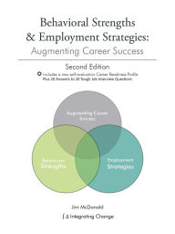 Title: Behavioral Strengths & Employment Strategies: Augmenting Career Success, Author: Jim McDonald