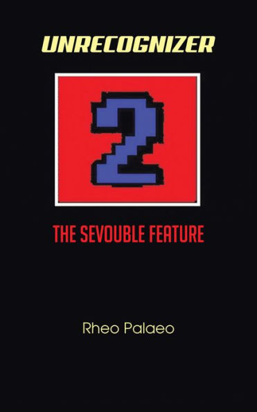 UNRECOGNIZER 2: The Sevouble Feature