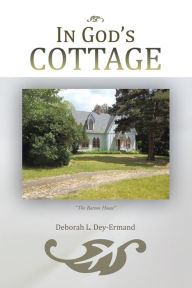 Title: In God's Cottage, Author: Deborah L. Dey-Ermand