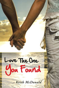 Title: Love The One You Found, Author: Keith McDonald