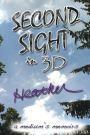 SECOND SIGHT in 3D: a medium's memoirs