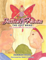 Title: Jessica'S Fairies: The Lost Wand, Author: Hannah Hicks