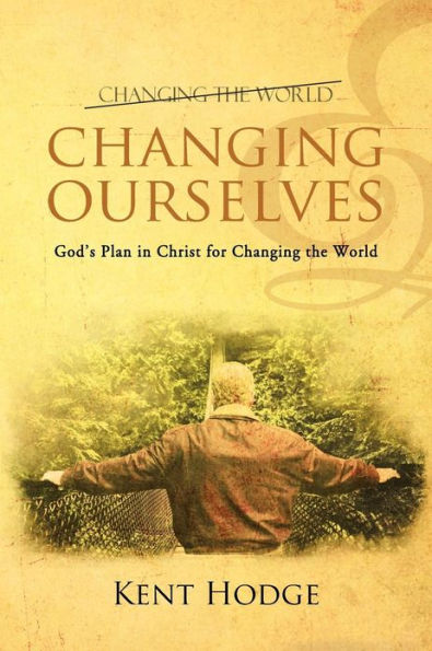 Changing Ourselves: God's Plan Christ for the World