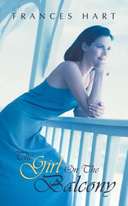 Title: The Girl on the Balcony, Author: Frances Hart