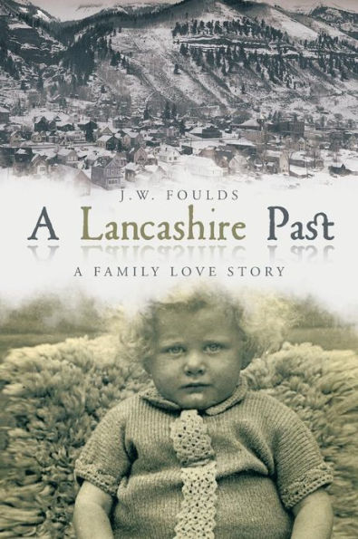 A Lancashire Past: Family Love Story