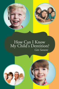 Title: How Can I Know My Child's Dentition?, Author: Giti Sarami