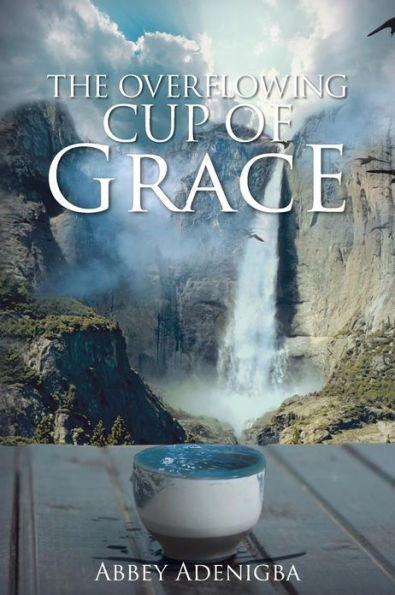 The Overflowing Cup of Grace