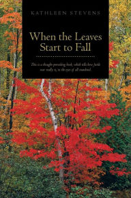 Title: When the Leaves Start to Fall, Author: Kathleen Stevens