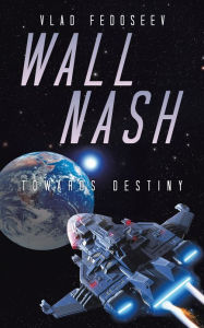 Title: Wall Nash: Towards Destiny, Author: Vlad Fedoseev