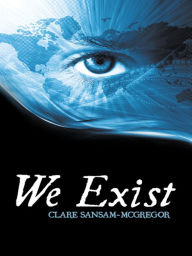 Title: We Exist, Author: Clare Sansam-McGregor