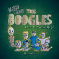 Title: Tom and the Boogles: A Trip to Boogle Island, Author: G. Stewart