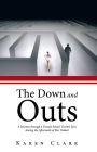 The Down and Outs: A Journey through a Female Attack Victim's Eyes during the Aftermath of Her Ordeal