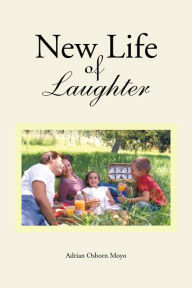 Title: New Life of Laughter, Author: Adrian Osborn Moyo