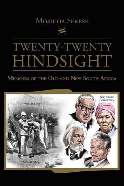 Twenty-Twenty Hindsight: Memoirs of the Old and New South Africa