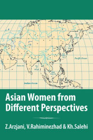 Title: Asian Women from Different Perspectives: A Collection of Articles, Author: Z.Arzjani & Kh.Salehi