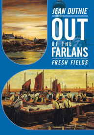 Title: Out of the Farlans: Fresh Fields, Author: Jean Duthie