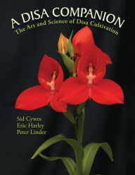 Title: A Disa Companion: The Art and Science of Disa Cultivation, Author: Sid Cywes