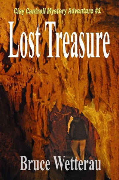 Lost Treasure: Clay Cantrell Mystery Adventure #1