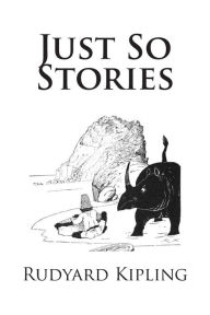 Title: Just So Stories, Author: Rudyard Kipling