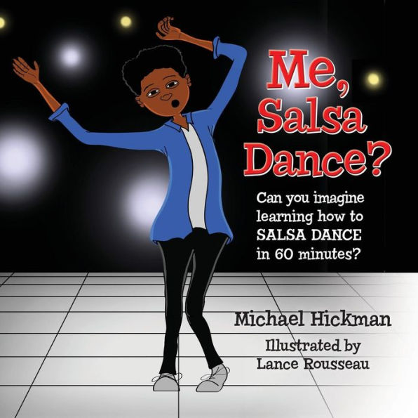 Me, Salsa Dance?: Can you imagine learning how to salsa dance in 60 minutes?